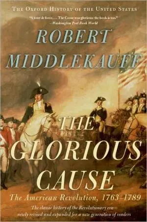 O professor Middlekauff disse que o título de seu livro mais conhecido, que vem de George Washington, não foi feito com ironia. Os americanos, ele escreveu, “acreditavam que sua causa era gloriosa — e eu também”.