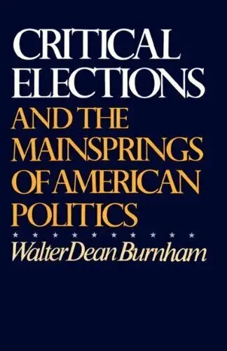 Neste livro de 1970, o professor Burnham argumentou que os realinhamentos partidários são normalmente motivados por eleições críticas, guerras e depressões.