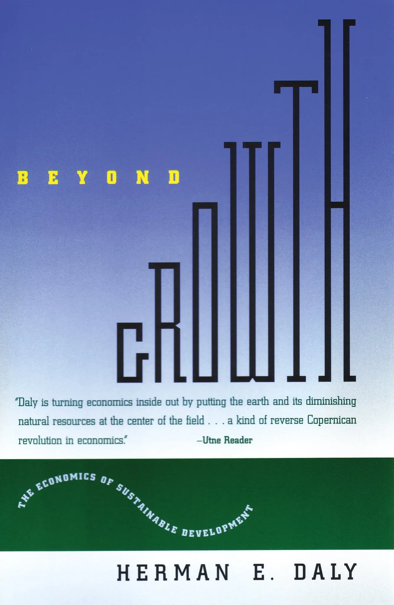 O livro de 1996 do Dr. Daly, “Beyond Growth: The Economics of Sustainable Development”, é um dos cerca de 20 que ele escreveu detalhando suas teorias.