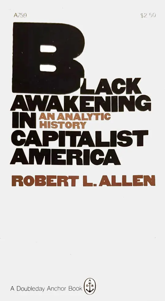 O livro do Sr. Robert Allen “Black Awakening in Capitalist America” (1969) detalhou a ascensão do ativismo negro. Crédito...Âncora Doubleday