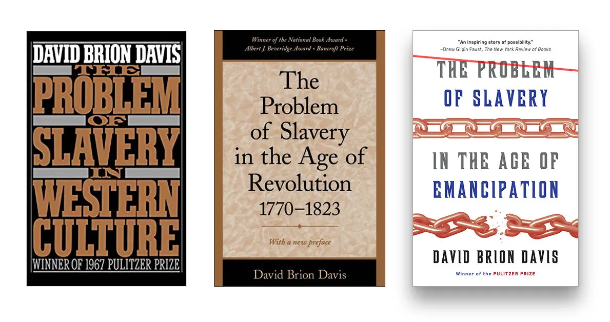 Trilogia do Professor Davis sobre a escravidão. O primeiro volume, à esquerda, ganhou um Prêmio Pulitzer; o segundo, ao centro, um National Book Award e o Bancroft Prize; e o terceiro, publicado em 2014, um National Book Critics Circle Award.