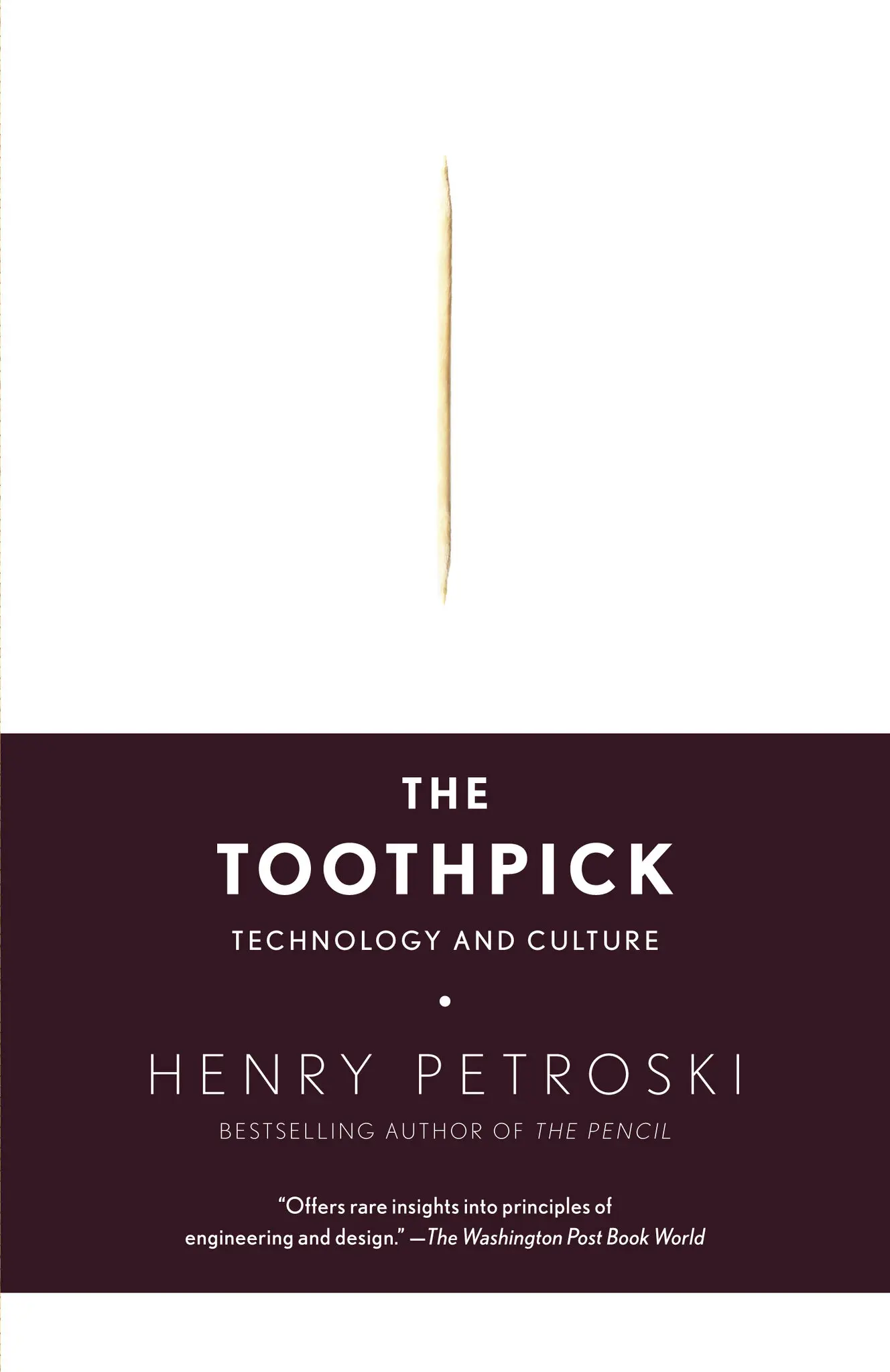 “The Toothpick: Technology and Culture” (2007)